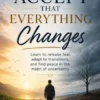 How To Accept That Everything Changes