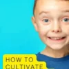 How To Cultivate Happiness In Your Child