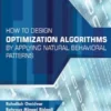 How to Design Optimization Algorithms by Applying Natural Behavioral Patterns