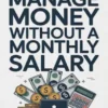 How to Manage Money Without a Monthly Salary