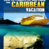 How to Prepare For and Enjoy Your Caribbean Vacation