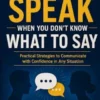 How To Speak When You Don’T Know What To Say