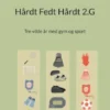 Hårdt Fedt Hårdt 2.G