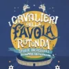 I cavalieri della favola rotonda