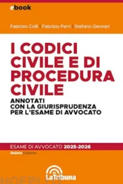 I codici civile e di procedura civile annotati con la giurisprudenza per l'esame di avvocato