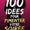 100 idées pour pimenter votre soirée romantique