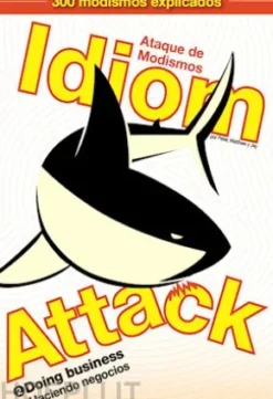 Idiom Attack Vol. 2: Doing Business (Spanish edition)