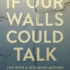 If Our Walls Could Talk: