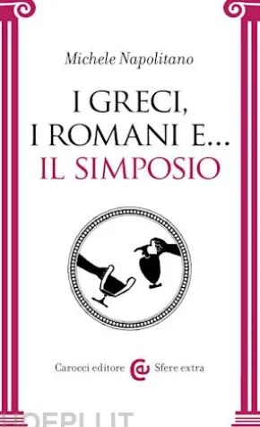 I Greci, i Romani e... il simposio