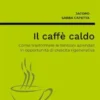 Il caffè caldo