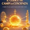 Il Codice dei Campi di Coscienza