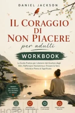 Il coraggio di non piacere per adulti Workbook