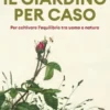 Il giardino per caso
