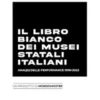Il libro bianco dei musei statali italiani