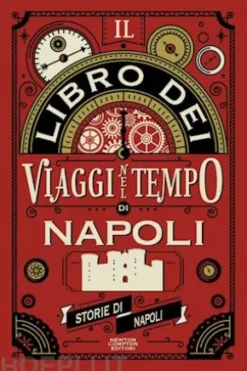 Il libro dei viaggi nel tempo di Napoli