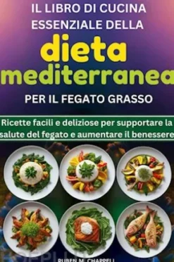 Il libro di cucina essenziale della dieta mediterranea per il fegato grasso