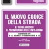 Il nuovo Codice della strada, il regolamento, il prontuario delle infrazioni