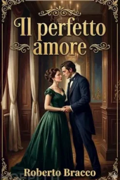 Il perfetto amore: Dialogo in tre atti