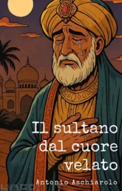 Il sultano dal cuore velato
