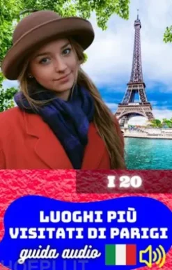 I 20 luoghi più visitati di Parigi. Guida audio.