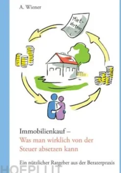 Immobilienkauf - Was man wirklich von der Steuer absetzen kann