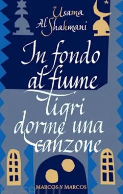 In fondo al fiume Tigri dorme una canzone