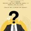 Insecurity: Learn Easy Ways to Overcome Your Insecurity (How to Overcome Insecurity and Start Embracing Yourself to Increase Your Self-esteem)