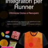 Integratori per Runner: Ottimizza Corsa e Recupero