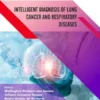 Intelligent Diagnosis of Lung Cancer and Respiratory Diseases