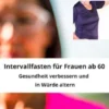 Intervallfasten für Frauen ab 60