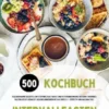 Intervallfasten Kochbuch: 500 kalorienarme Rezepte zum Stoffwechsel-Boost und Fettverbrennung (Intermittierendes Fasten leicht gemacht: Gesund Abnehmen mit 16:8 oder 5:2 - effektiv und nachhaltig!)