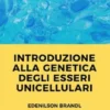Introduzione alla Genetica degli Esseri Unicellulari
