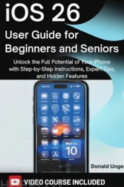 iOS 26 User Guide for Beginners and Seniors