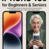 IPhone 16e For Beginners & Seniors
