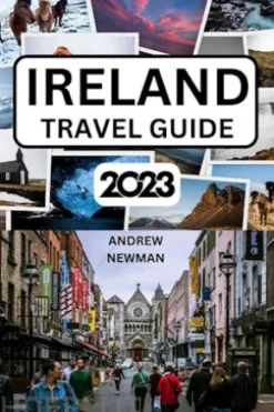 Ireland Travel Guide 2023
