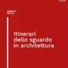 Itinerari dello sguardo in architettura