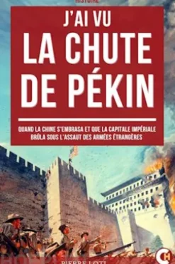 J’ai Vu la Chute de Pékin