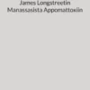 James Longstreetin Manassasista Appomattoxiin