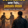 Je fais confiance une fois, jamais deux : Pourquoi une seule chance suffit