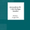 Jerusalem II. I det heliga landet