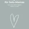 Jobglück für Solo-Mamas