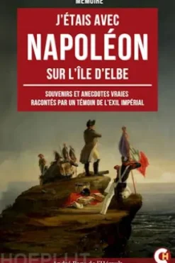 J’étais avec Napoléon sur l’île d'Elbe