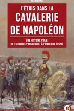 J’Étais dans la Cavalerie de Napoléon
