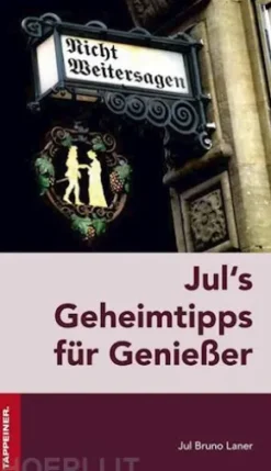 Jul´s Geheimtipps für Genießer