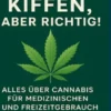 Kiffen, aber richtig!