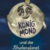 König Mond und der Schurkenplanet