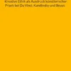 Künstlerethik Kreative Ethik als Ausdruck künstlerischer Praxis bei Da Vinci, Kandinsky und Beuys