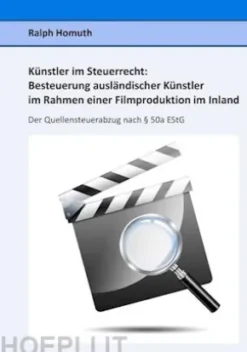 Künstler im Steuerrecht:Besteuerung ausländischer Künstler im Rahmen einerFilmproduktion im Inland