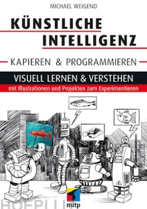 Künstliche Intelligenz kapieren & programmieren