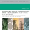 Kohlendioxid, Biomasse und regenerativer Strom - Ressourcen einer neuen Kohlenstoffwirtschaft